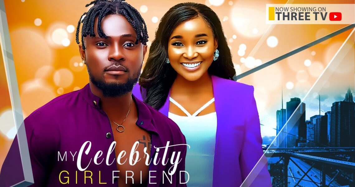 MY CELEBRITY GIRLFRIEND (RE-UPLOAD) – MAURICE SAM, SANDRA OKUNZUWA, SAMMY ROLAND