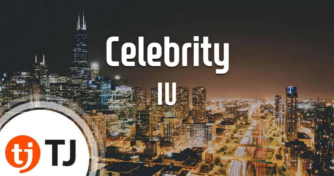 [TJ노래방] Celebrity – IU / TJ Karaoke