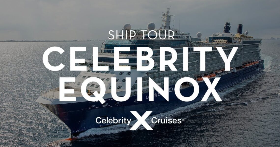 Celebrity Equinox Ship Tour