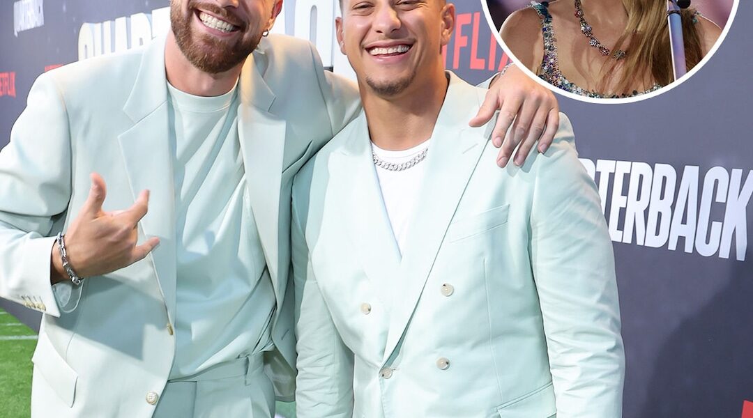 Patrick Mahomes Proves He Was Travis Kelce & Taylor Swift’s Matchmaker