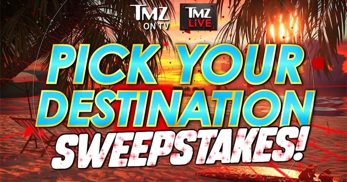 TMZ’s ‘Pick Your Destination’ Sweepstakes, 4 Weeks Anywhere in the World