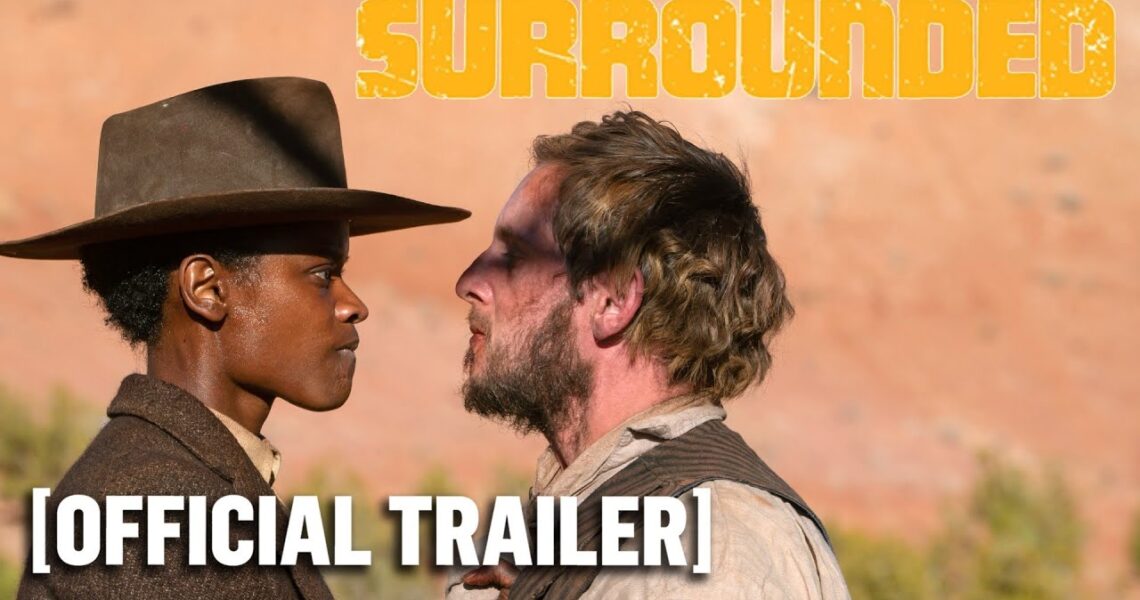 Surrounded – Official Trailer Starring Letitia Wright