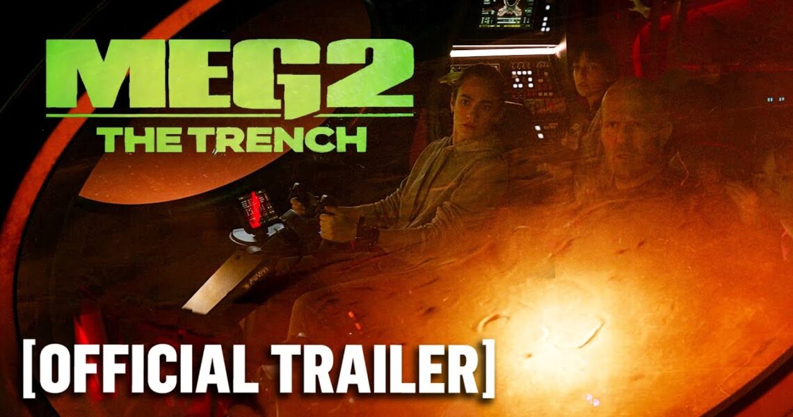 Meg 2: The Trench – Official Trailer Starring Jason Statham