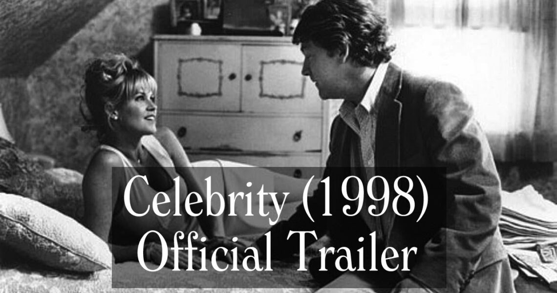 Celebrity (1998) Trailer – Woody Allen, Kenneth Branagh, Winona Ryder