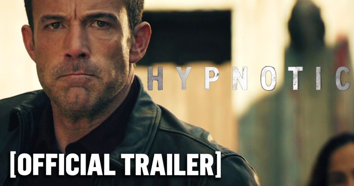 Hypnotic – Official Trailer Starring Ben Affleck