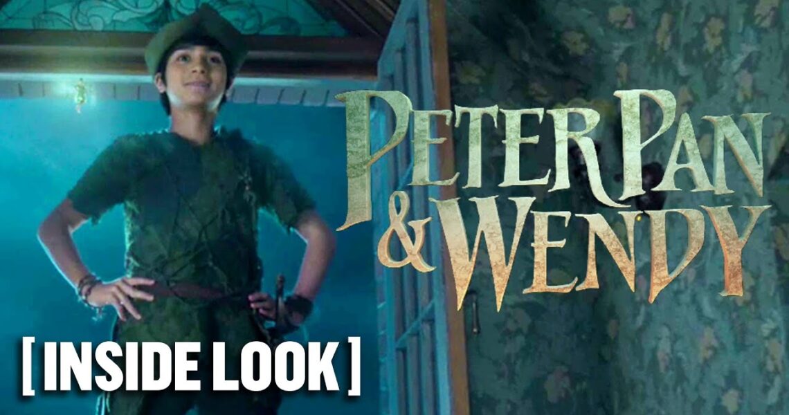 Peter Pan & Wendy – *NEW* Inside Look Starring Alexander Molony