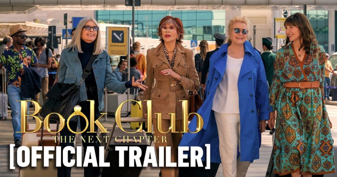 Book Club: The Next Chapter – *NEW* Official Trailer 2 Starring Jane Fonda & Diane Keaton