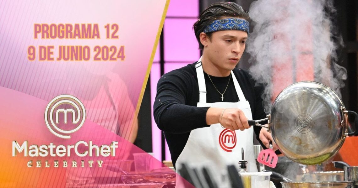 Programa 12: ¡Piñata de sabores! | 9 de junio 2024 | MasterChef Celebrity 2024