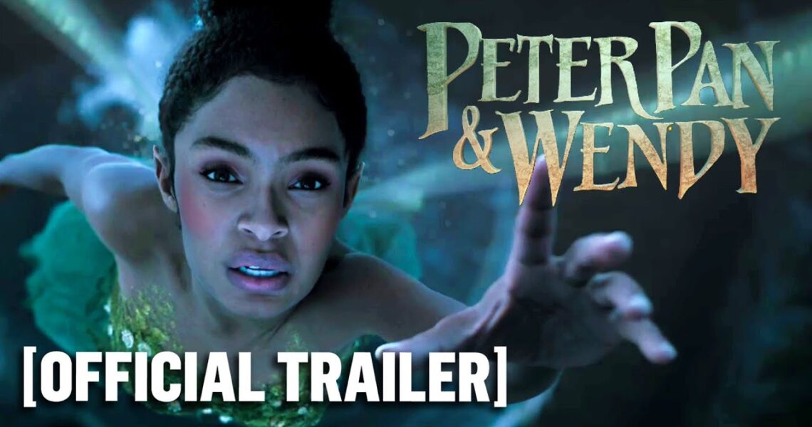 Peter Pan and Wendy – *NEW* Official Trailer 2 Starring Yara Shahidi