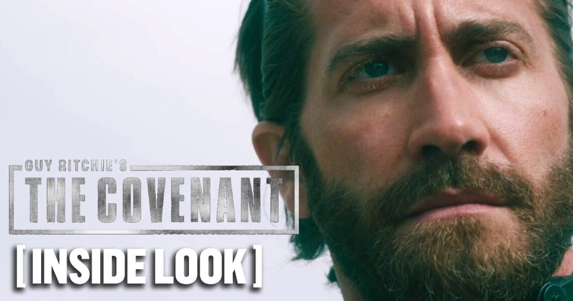 Guy Ritchie’s The Covenant – *NEW* Inside Look 2 Starring Jake Gyllenhaal