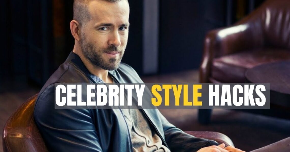 6 Celebrity Style Hacks ALL Men Should Do