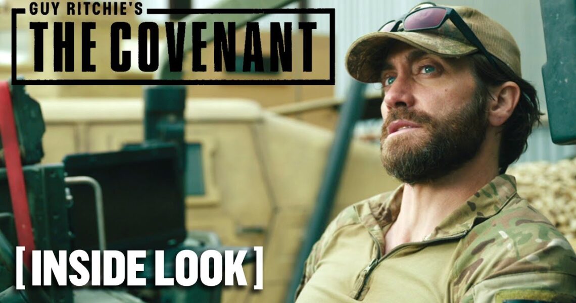 Guy Ritchie’s The Covenant – *NEW* Inside Look Starring Jake Gyllenhaal