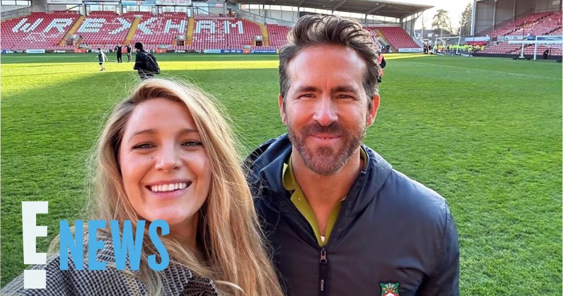 Blake Lively & Ryan Reynolds Are Couple Goals At Wrexham Game With Kids | E! News