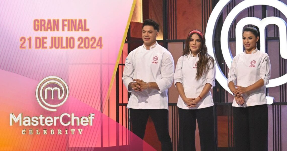 Programa 18: GRAN FINAL | 21 de julio 2024 | MasterChef Celebrity 2024