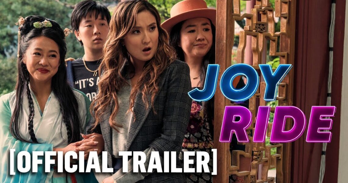 Joy Ride – Official Trailer (RED BAND) Starring Stephanie Hsu, Ashley Park, Sherry Cola & Sabrina Wu