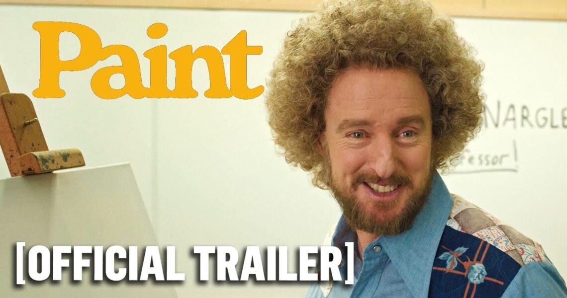 Paint – *NEW* Official Trailer Starring Owen Wilson