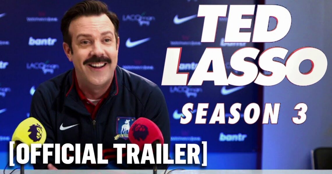 Ted Lasso: Season 3 – Official Trailer Starring Jason Sudeikis