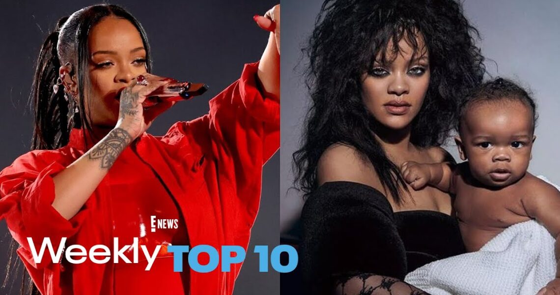 Rihanna’s Super Bowl Reveal & British Vogue Family Photoshoot | E! News Weekly Top-10