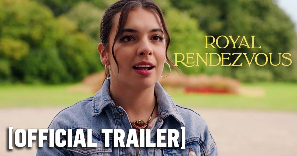 Royal Rendezvous – Official Trailer