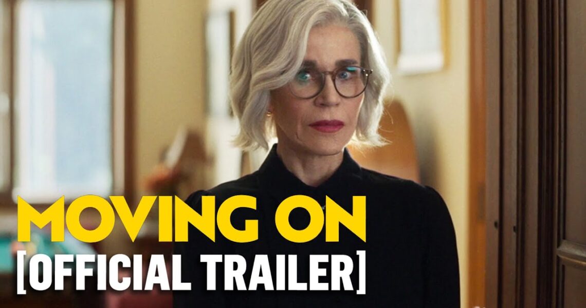 Moving On – Official Trailer Starring Jane Fonda & Lily Tomlin