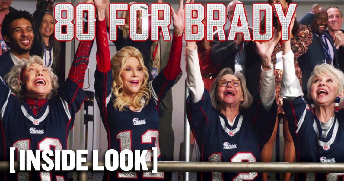 80 for Brady – *NEW* Inside Look 2 With Jane Fonda, Sally Field, Rita Moreno & Lily Tomlin