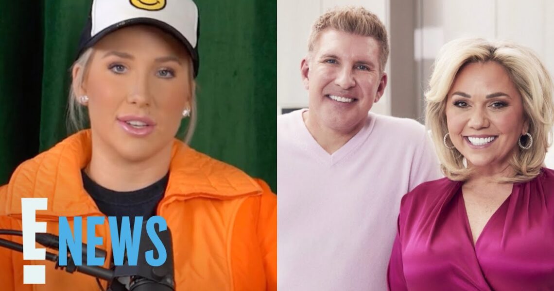 Savannah Chrisley Gives An Update on Her Parents | E! News