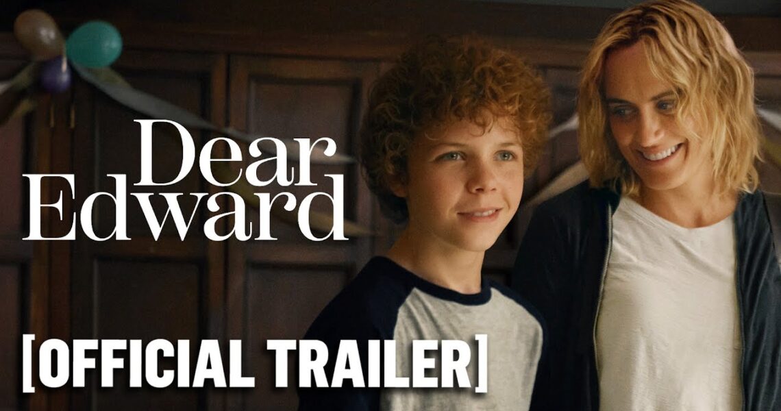 Dear Edward – Official Trailer Starring Colin O’Brien & Eva Ariel Binder