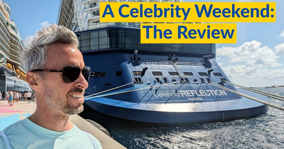 Celebrity Reflection: A Review – A Weekend Cruise on Celebrity Cruise Line