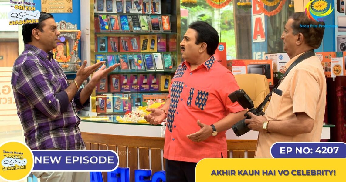 NEW! Ep 4207 – Akhir Kaun Hai Vo Celebrity?! | Taarak Mehta Ka Ooltah Chashmah