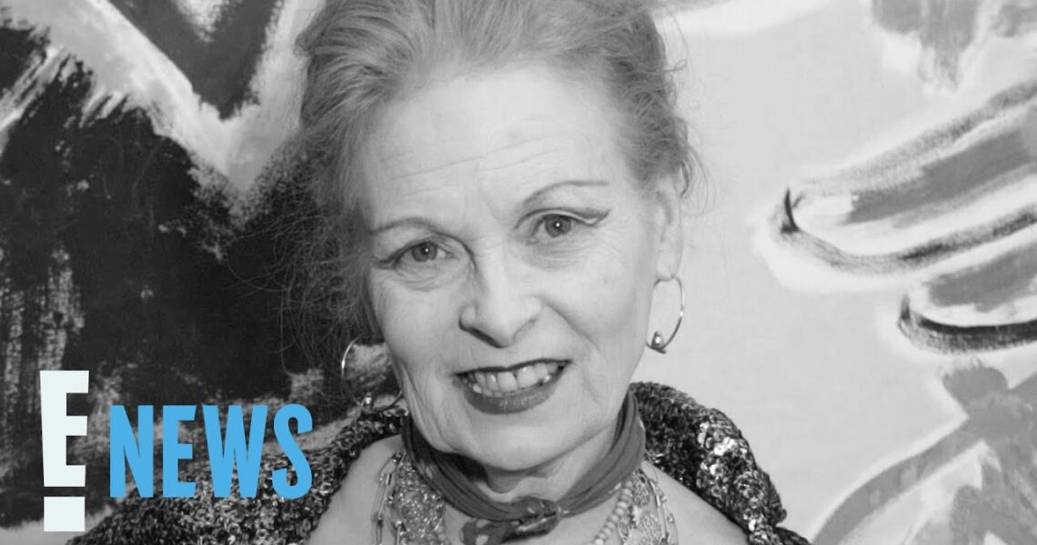 Fashion Designer Vivienne Westwood Dead at 81 | E! News