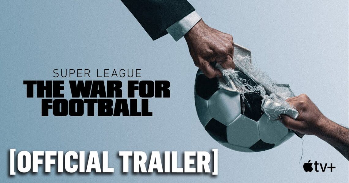 Super League: The War for Football – Official Trailer