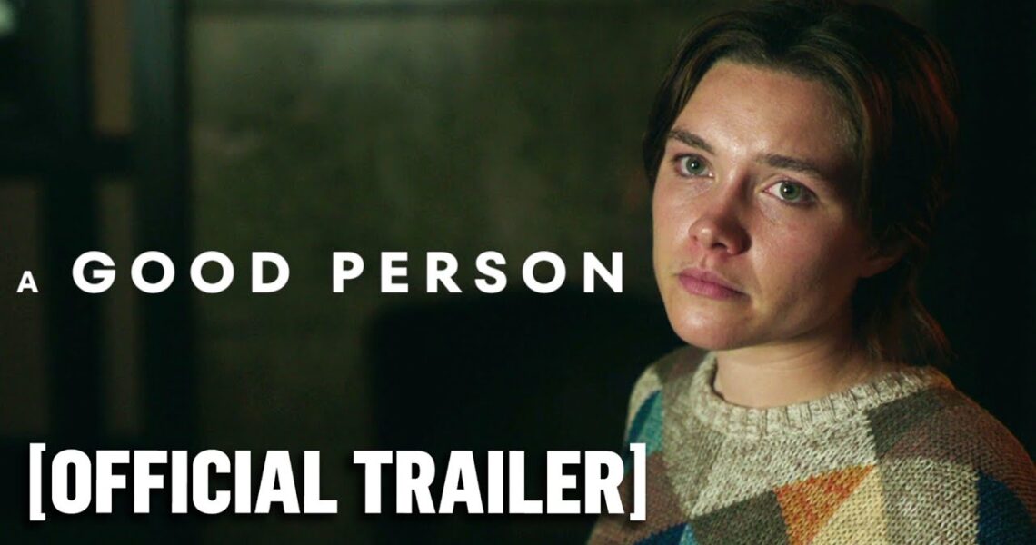 A Good Person – Official Trailer Starring Florence Pugh & Morgan Freeman